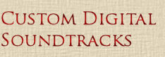Custom Digital Soundtracks